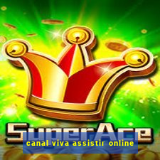 canal viva assistir online